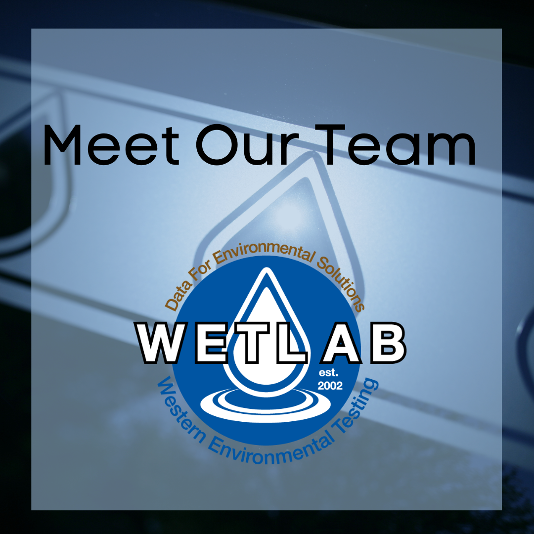 Meet Our WETLAB Team WETLAB Western Environmental Testing Laboratory